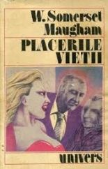 Placerile vietii - William Somerset Maugham
